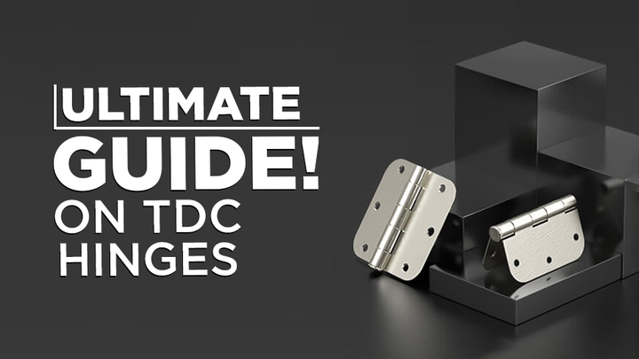 Quick and Easy TDC Hinges Guide for Hinge Installation