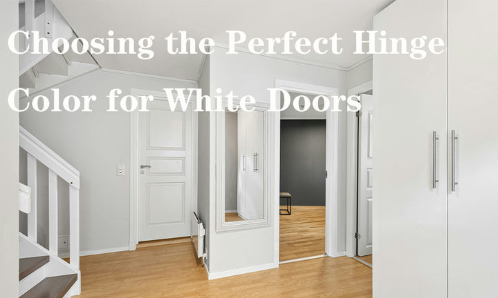 Choosing the Perfect Hinge Color for White Doors