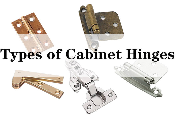 Complete Guide to Cabinet Hinge Types: Features & Uses