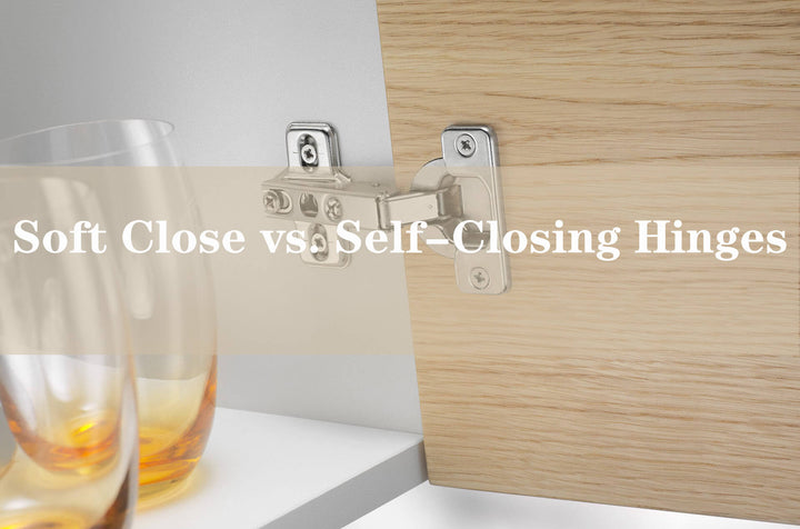 Exploring Soft Close vs. Self-Closing Hinges for Homes