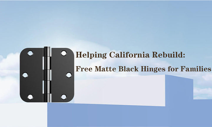 Free Matte Black Hinges: Helping California Rebuild