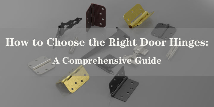 How to Choose the Right Door Hinges