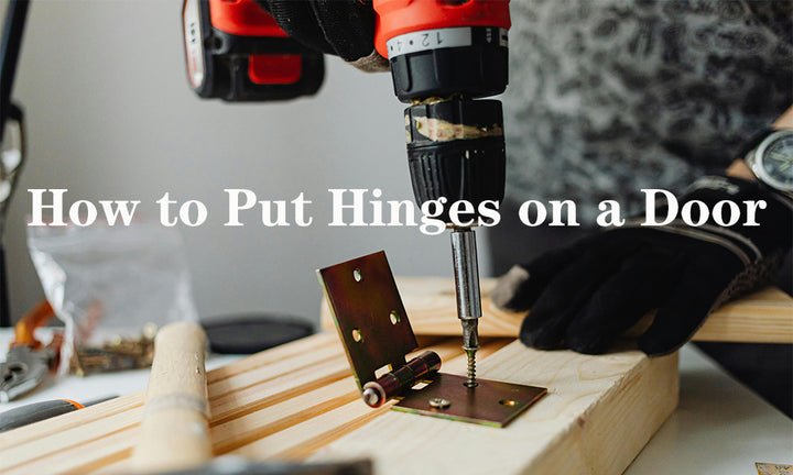 How to Put Hinges on a Door Like a Pro for Smooth Operation