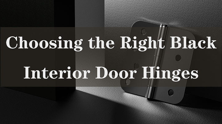 How to Select the Right Black Interior Door Hinges