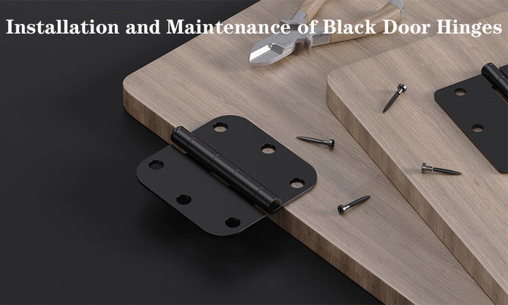 Installation and Maintenance of Black Door Hinges