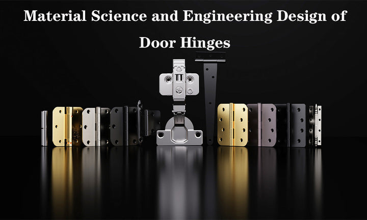 Material Science and Engineering Design of Door Hinges