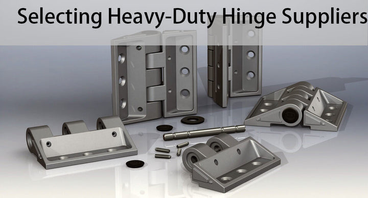 Optimal Strategies for Selecting Heavy-Duty Hinge Suppliers