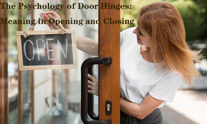 The Psychology of Door Hinges: Meaning in Opening and Closing