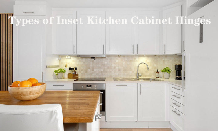 Types of Inset Kitchen Cabinet Hinges: A Comprehensive Guide